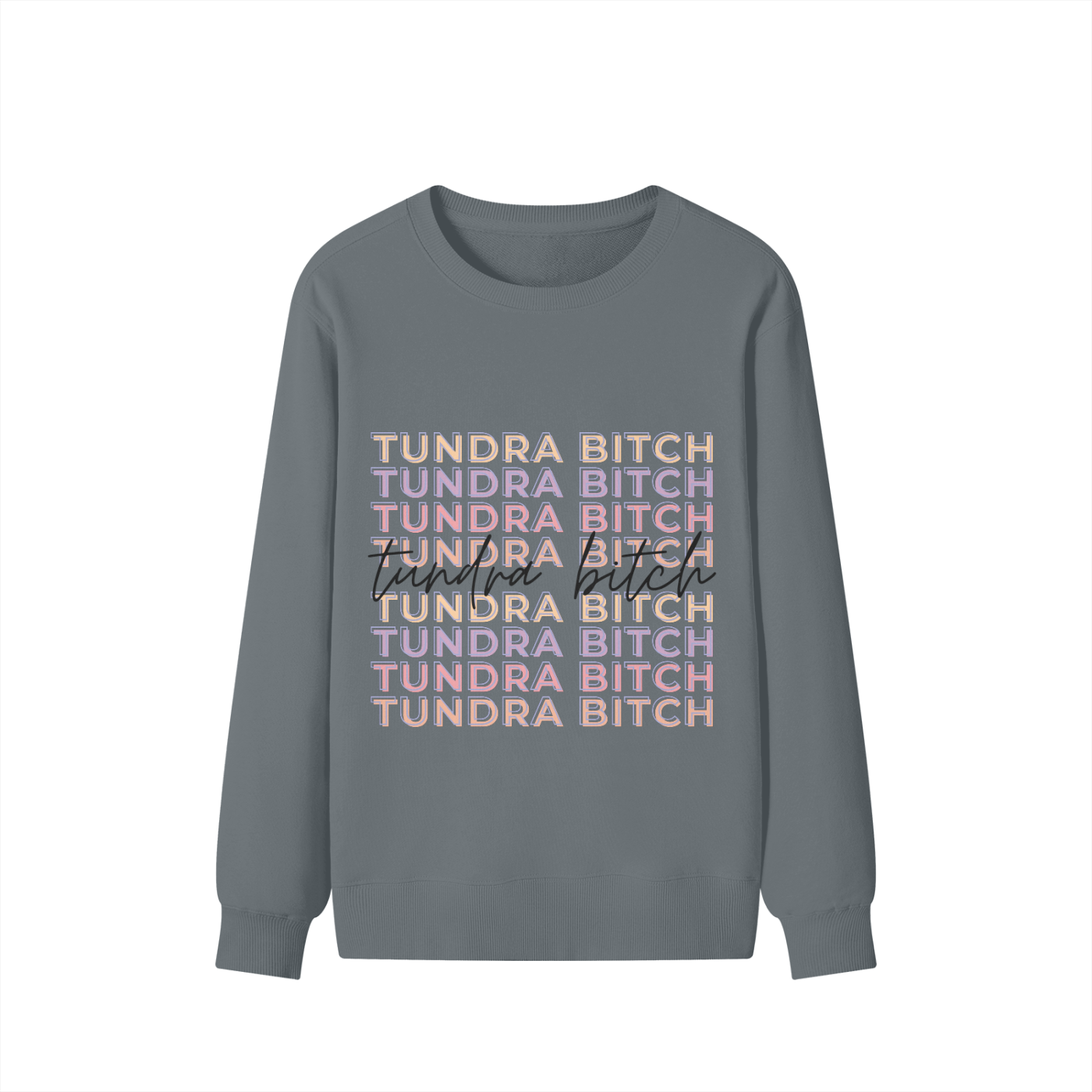 Tundra Bitch Sweatshirt