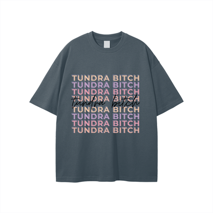 Tundra Bitch T shirt