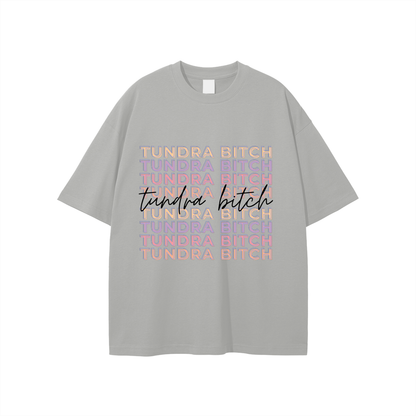 Tundra Bitch T shirt