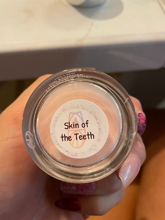 Skin of the Teeth